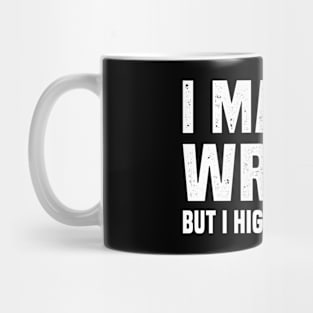 I May Be Wrong but I Highly Doubt It Funny Sarcastic Quote Mug